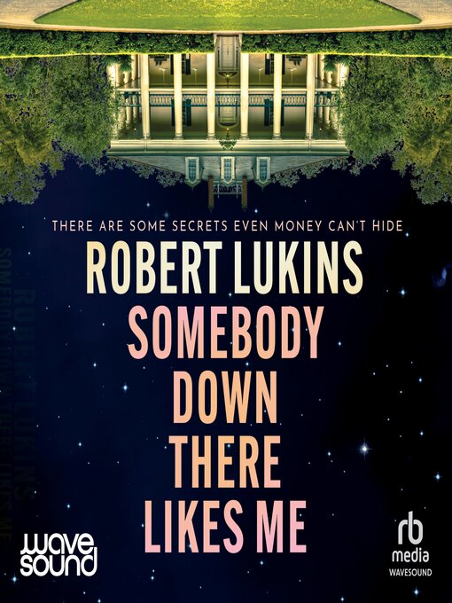 Title details for Somebody Down There Likes Me by Robert Lukins - Available